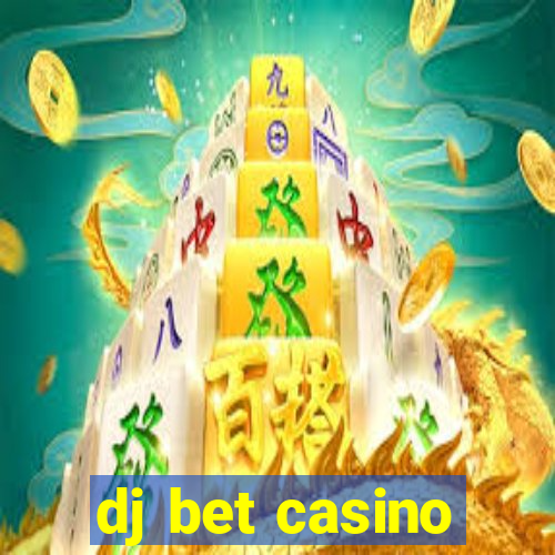 dj bet casino